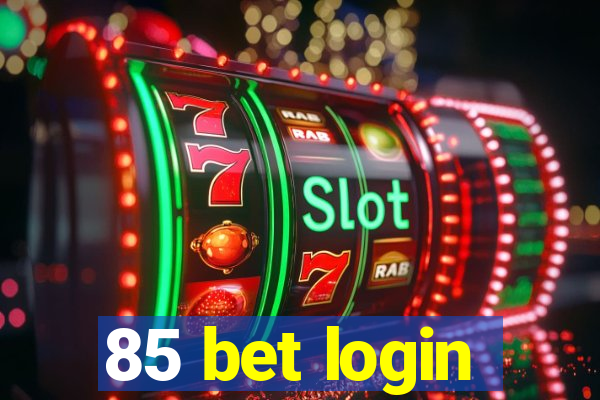 85 bet login